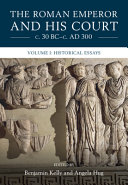 The Roman emperor and his court c. 30 BC-c. AD 300 /