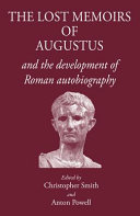 The lost memoirs of Augustus and the development of Roman autobiography /