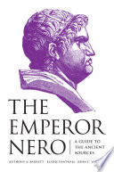 The Emperor Nero : a guide to the ancient sources /