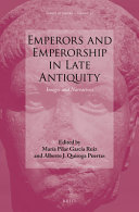 Emperors and emperorship in late antiquity : images and narratives /