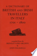 A dictionary of British and Irish travellers in Italy, 1701-1800 /