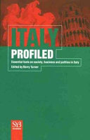 Italy profiled : essential facts on society, business and politics in Italy /