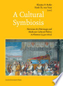 A cultural symbiosis : Patrician art patronage and Medicean cultural politics in Florence (1530-1610) /