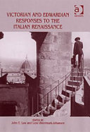 Victorian and Edwardian responses to the Italian Renaissance /