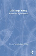 The Borgia family : rumor and representation /