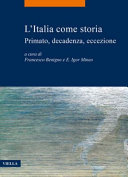 L'Italia come storia : primato, decadenza, eccezione /