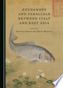 Exchanges and parallels between Italy and East Asia /