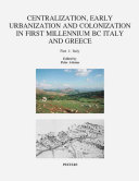 Centralization, early urbanization, and colonization in first millennium BC Italy and Greece /