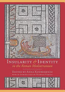 Insularity and identity in the Roman Mediterranean /