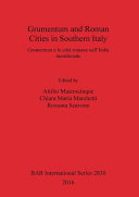 Grumentum and Roman cities in southern Italy = Grumentum e le città romane nell'Italia meridionale /