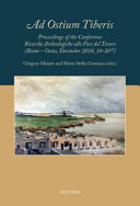 Ad Ostium Tiberis : proceedings of the Conference Ricerche Archeologiche alla Foce del Tevere (Rome - Ostia, December 2018, 18-20th) /