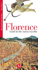 Florence : guide for the curious traveller.