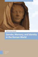 Gender, memory, and identity in the Roman world /