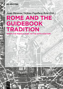 Rome and the guidebook tradition : from the Middle Ages to the 20th century /