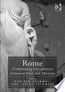 Rome : continuing encounters between past and present /