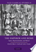 The emperor and Rome : space, representation, and ritual /