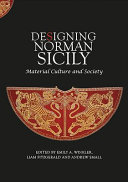 Designing Norman Sicily : material culture and society /