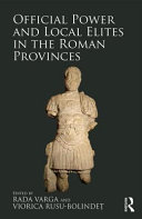 Official power and local elites in the Roman provinces /