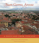 Buon giorno, Arezzo : a postcard from Tuscany /