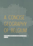 A concise geography of Belgium : National Committee of Geography of Belgium, IGU, 2012.