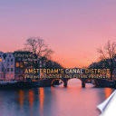Amsterdam's Canal District : origins, evolution, and future prospects /