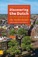 Discovering the Dutch : on culture and society of the Netherlands /