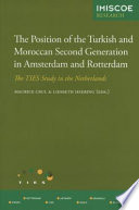 The position of the Turkish and Moroccan second generation in Amsterdam and Rotterdam : the TIES study in the Netherlands /