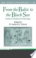 From the Baltic to the Black Sea : studies in medieval archaeology /