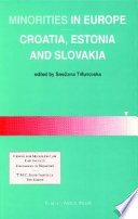 Minorities in Europe : Croatia, Estonia and Slovakia /