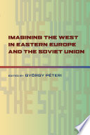 Imagining the West in Eastern Europe and the Soviet Union /