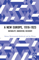 A new Europe, 1918-1923 : instability, innovation, recovery /