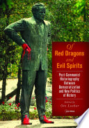 Of red dragons and evil spirits : post-Communist historiography between democratization and new politics of history /