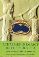 Achaemenid impact in the Black Sea : communication of powers /