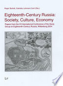Eighteenth-century Russia : society, culture, economy : papers from the VII International Conference of the Study Group on Eighteenth-Century Russia, Wittenberg 2004 /