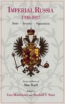 Imperial Russia, 1700-1917 : state society opposition : essays in honor of Marc Raeff /