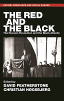 The red and the black : the Russian Revolution and the Black Atlantic /