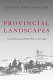 Provincial landscapes : local dimensions of Soviet power, 1917-1953 /