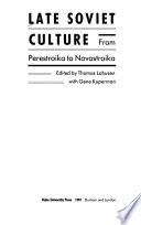 Late Soviet culture : from perestroika to novostroika /