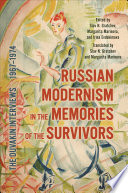 Russian modernism in the memories of the survivors : the Duvakin interviews, 1967-1974 /