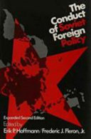 The Conduct of Soviet foreign policy /