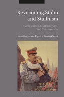 Revisioning Stalin and Stalinism : complexities, contradictions, and controversies /