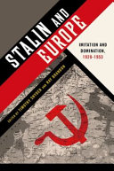 Stalin and Europe : imitation and domination, 1928-1953 /