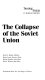 The collapse of the Soviet Union /