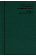 The Soviet Union in the Third World : successes and failures /