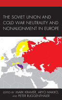 The Soviet Union and Cold War neutrality and nonalignment in Europe /