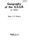 Geography of the USSR : an outline /