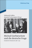 Michail Gorbatschow und die deutsche Frage Sowjetische Dokumente 1986-1991