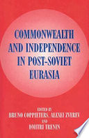 Commonwealth and independence in post-Soviet Eurasia /