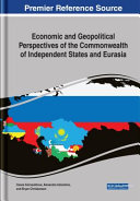 Economic and geopolitical perspectives of the Commonwealth of Independent States and Eurasia /