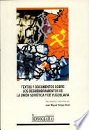 Textos y documentos sobre los desmembramientos de la Unión soviética y de Yugoslavia /
